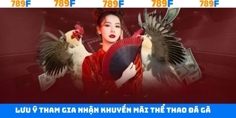 Chú ý để nhận thưởng thuận lợi tại 789F