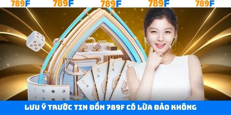 Thủ Thuật Chơi Bài 3 Cây Để Tối Ưu Tỷ Lệ Thắng Tại 789F 3 Lưu ý để tránh gặp trang chủ 789F giả mạo