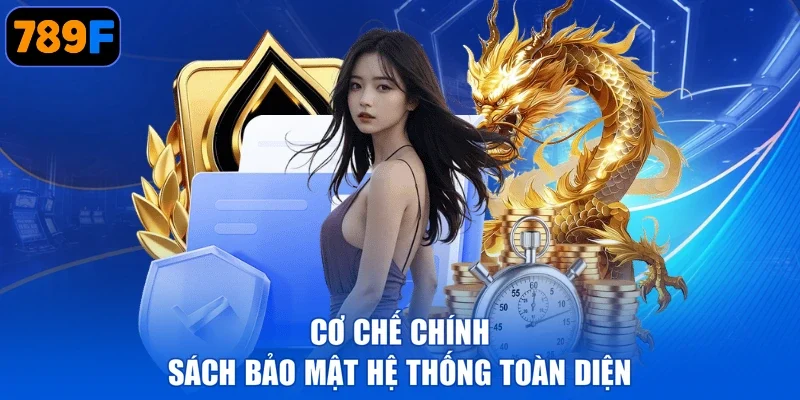 Cơ chế chính sách bảo mật hệ thống toàn diện
